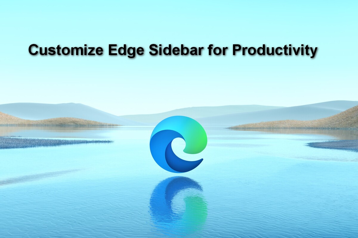 Cách tùy chỉnh sidebar mới trên trình duyệt Microsoft Edge.
